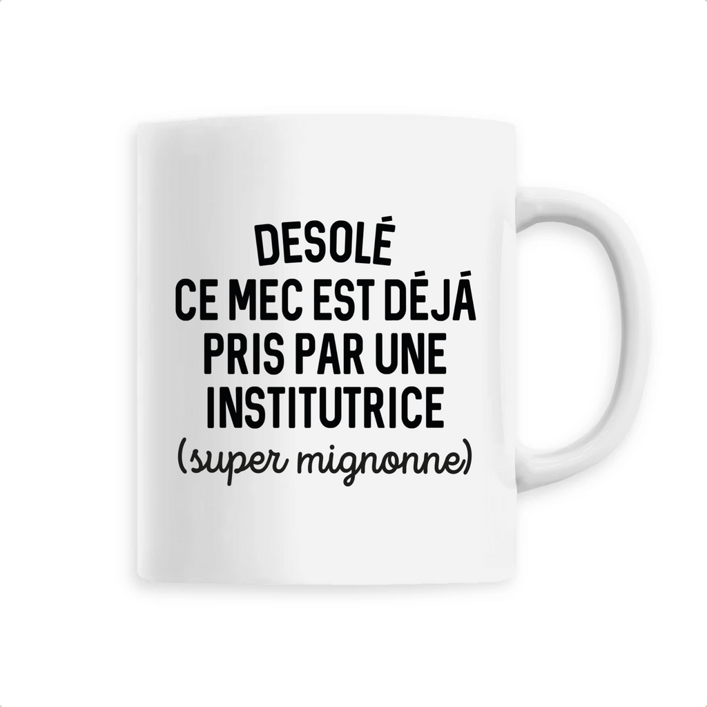 Désolé ce mec est déjà pris - Institutrice - Unique Blanc